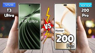 vivo T3 Ultra Vs Honor 200 Pro - Full Comparison 🔥 Which is BETTER for You?