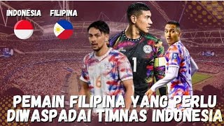 3 Pemain Filipina Yang Perlu di Waspadai Timnas Indonesia