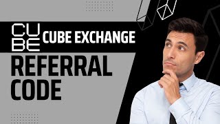 Cube Exchange Referral Code (GH9joy)  Get 10% Discount.