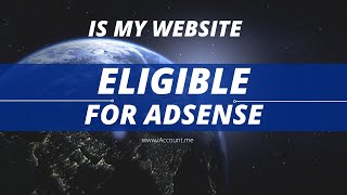 Is My Website Eligible For AdSense? Check If Your Site Meets the Requirements