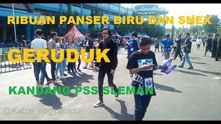 PANSER BIRU DAN SNEX GERUDUK KANDANG MARKAS PSS SLEMAN - PSS vs PSIS