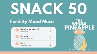 SNACK 50: FERTILITY MOOD MUSIC