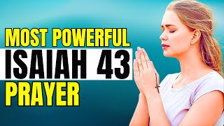 ISAIAH 43 | The Most Powerful Prayer To Start Your Day | Christian Motivational