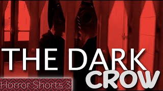 The Dark Crow | Short Film | Horror Short S3