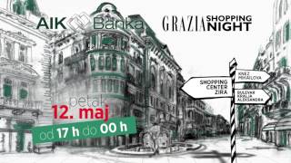 Grazia Shopping Night - Knez Mihailova, šoping centar Zira, Bulevar kralja Aleksandra, 12. maj 2017.