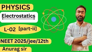 Electric Charges and Fields\\L-02[part-ii] || हिंदी में \\Class 12 Chapter\\ #neet #jeemains