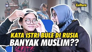 Tanya istri bule apa di Rusia banyak orang Islam??