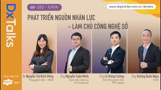 DxTalks | Mùa 2 | Tập 4 "Phát triển nguồn nhân lực – Làm chủ công nghệ số" | VnExpress