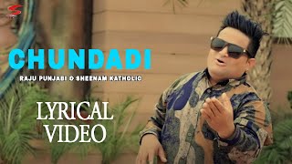 Chundadi (Lyrical Video) Raju Punjabi | Sheenam Katholic | Latest Haryanvi Song 2023 | Naveen Vishu