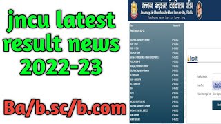 jncu result news 2022/ jncu result latest news/jncu b.sc agriculture result 2022.