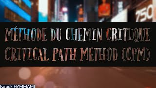 Méthode du Chemin Critique (Critical Path Method)