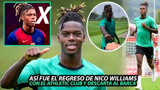 Así FUE el REGRESO de NICO WILLIAM con el ATHLETIC CLUB que DESILUSIONA al BARCELONISMO