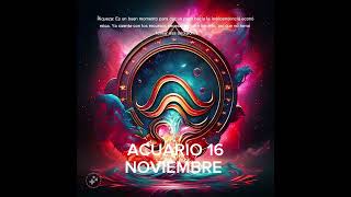 💵 ACUARIO 16 DE NOVIEMBRE #horoscopo #leydesignos #abundancia #signoszodicales