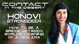 Honovi Strongdeer Lecture: How To Be A Bridge Between Worlds: Dawning Of A New Era