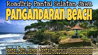 Explore Jalur Pantai Selatan Jawa | Pantai Batu Karas Pantai Batu Hiu Pangandaran Jawa Barat