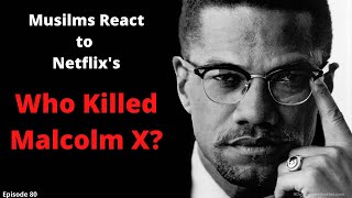 The Young and Muslim Podcast Ep.80: Who Killed Malcolm X Reaction