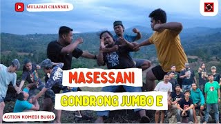 MASESSANI GONDRONG JUMBOE