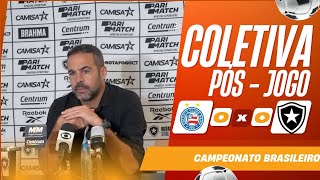 COLETIVA PÓS-JOGO| BAHIA X BOTAFOGO | CAMPEONATO BRASILEIRO