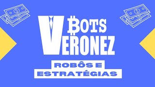 TODOS OS ROBÔS, TREINAMENTO PROFISSIONAL E MENTORIA PARTICULAR AO VIVO- VERONEZ BOTS 🤑📈