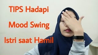 Tips Hadapi Mood Swing Istri