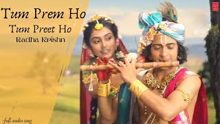 Tum Prem Ho Tum Preet Ho | Full Audio Song | Radha Krishn | U-SERIES OFFICIAL