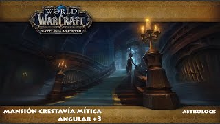 WAYCREST MANOR MYTHIC +3 (MANSIÓN CRESTAVÍA MÍTICA +3) - BATTLE FOR AZEROTH