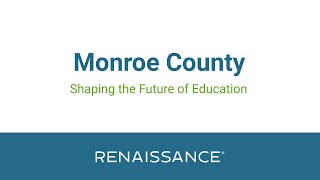 Shaping the Future of Education - Monroe County success story