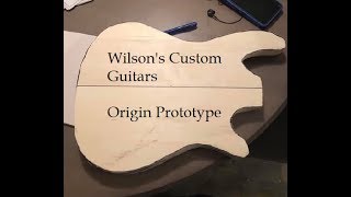 Wilson's custom guitars Origin prototype