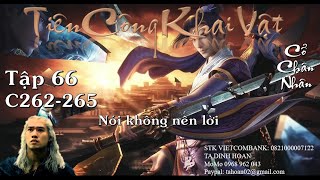 Tiên Công Khai Vật || Tập 66 || Tác giả Cổ Chân Nhân || Chương 262- 265