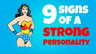 9 Signs That You Have A Strong Personality