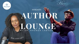 PLAY-WRITING GAVE ME PURPOSE, RECOGNITION AND AWARDS          (HORIZONS AUTHOR LOUNGE)