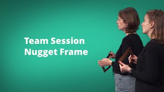 Methode: Nugget Frames (Team Session)