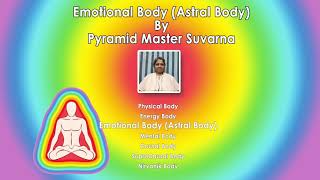 Emotional Body (Astral Body) By Pyramid Master Suvarna (Tamil)