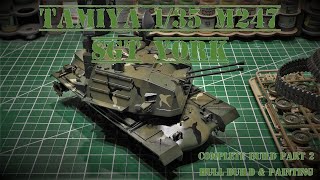 Building the Tamiya 1/35 M247 Sgt York - Complete Build Pt. 2 - Hull & Painting