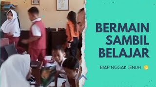 BERMAIN SAMBIL BELAJAR || Atasi Kejenuhan Siswa