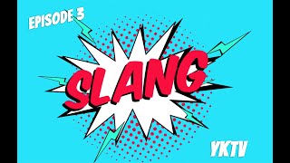 Slang S1E3 | YKTV