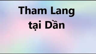 Tham Lang tại Dần - Người luận bàn : Bạn Phi