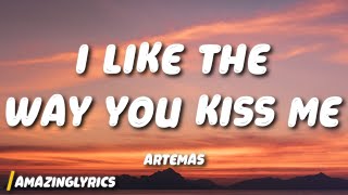 Artemas - i like the way you kiss me (Lyrics)