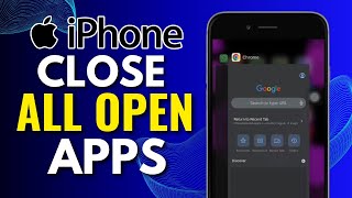 How to Close All Open Apps on iPhone