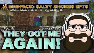 They Got Me AGAIN! - MadPack: Salty Shores 79