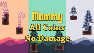 [Mommy] Full Run. No Damage. All Coins.