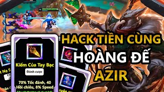 HACK TIỀN CÙNG HOÀNG ĐẾ AZIR KIẾM TAY BẠC | ARENA | PLAYLOL2K