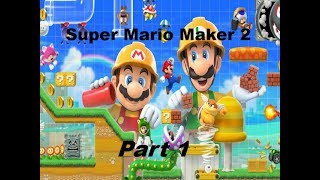 Super Mario Maker 2 Part 1