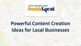 InsideLocal Webinar: Powerful Content Creation Ideas for Local Businesses