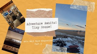 Solo Self Love Staycation: Tiny House Adventure!