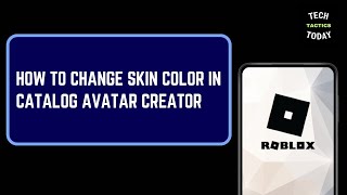 How to Change Skin Color in Catalog Avatar Creator