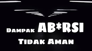 Bahaya Ab*rsi Tidak Aman - Kerusakan Rahim Berujung Kemat*an