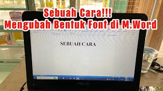 Cara Mengubah Bentuk Font Di Microsoft Word 2013 Dengan Benar Dan Normal