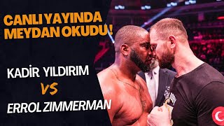 Kadir Canlı Yayında Meydan Okudu... Kadir YILDIRIM vs Errol ZIMMERMAN