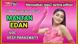 MANTAN EDAN - VOC. DESY PARASWATY || LAGU TARLING CERBONAN